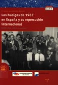 Imagen de portada del libro Las huelgas de 1962 en España y su repercusión internacional : el camino que marcaba Asturias