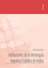 Imagen de portada del libro Instituciones de la monarquía hispánico-católica en Indias