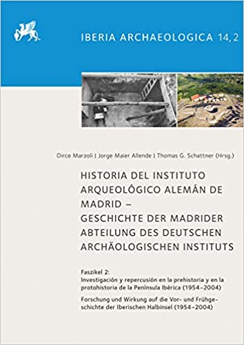 Imagen de portada del libro Historia del Instituto Arqueológico Alemán de Madrid. Faszikel 2: Investigación y repercusión en la Prehistoria y en la Protohistoria de la Península Ibérica (1954-2004)
