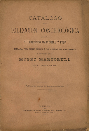 Imagen de portada del libro Catálogo de la colección conchiológica que fué de D. Francisco Martorell y Peña, legada por dicho señor á la ciudad de Barcelona y existente en el Museo Martorell de la propia ciudad.