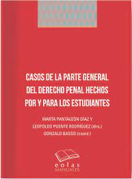 Imagen de portada del libro Casos de la Parte General del Derecho penal hechos por y para los estudiantes