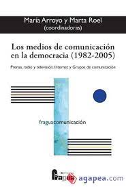 Imagen de portada del libro Los medios de comunicación en la democracia (1982-2005)
