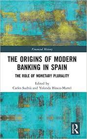 Imagen de portada del libro The origins of modern banking in Spain : the role of monetary plurality