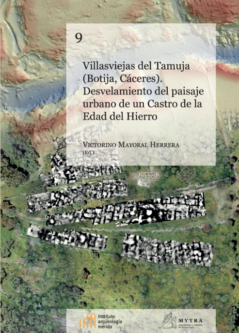 Imagen de portada del libro Villasviejas del Tamuja (Botija, Cáceres). Desvelamiento del paisaje urbano de un Castro de la Edad del Hierro.