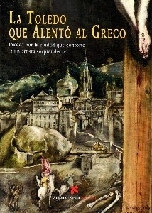 Imagen de portada del libro La Toledo que alentó al Greco