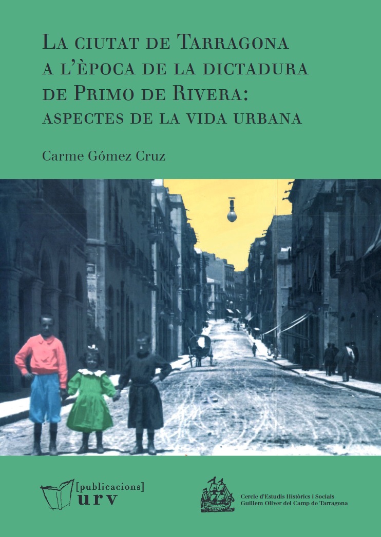 Imagen de portada del libro La ciutat de Tarragona a l’època de la dictadura de Primo de Rivera: aspectes de la vida urbana