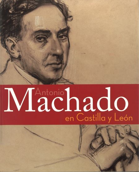 Imagen de portada del libro Antonio Machado en Castilla y León : exposición