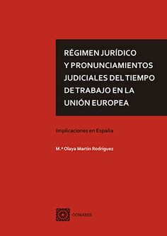 Imagen de portada del libro Régimen jurídico y pronunciamientos judiciales del tiempo de trabajo en la Unión Europea