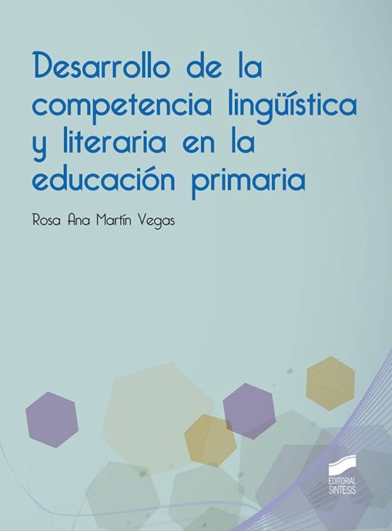 Imagen de portada del libro Desarrollo de la competencia lingüística y literaria en la educación primaria