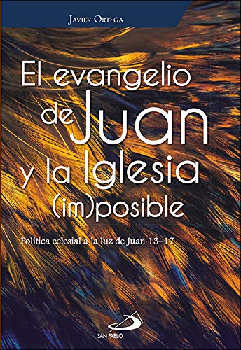 Imagen de portada del libro El evangelio de Juan y la Iglesia (im)posible