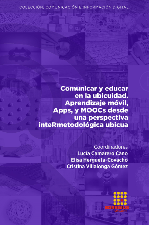 Imagen de portada del libro Comunicar y educar en la ubicuidad. Aprendizaje móvil, apps, y MOOCS desde una perspectiva intermetodológica ubicua