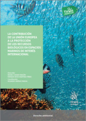Imagen de portada del libro La contribución de la Unión Europea a la protección de los recursos biológicos en espacios marinos de interés internacional