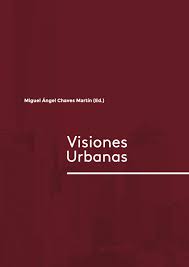 Imagen de portada del libro Visiones urbanas. IX Jornadas Internacionales Arte y Ciudad