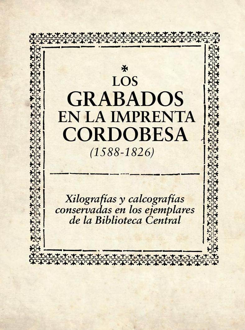 Imagen de portada del libro Los grabados en la imprenta cordobesa (1588-1826)