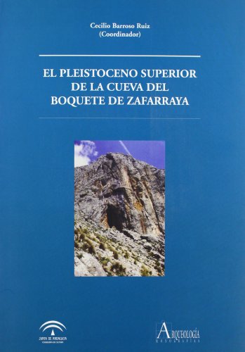 Imagen de portada del libro El Pleistoceno superior de la cueva del Boquete de Zafarraya [Incluye CD-ROM]