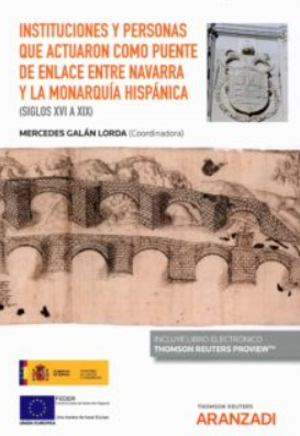 Imagen de portada del libro Instituciones y personas que actuaron como puente de enlace entre Navarra y la Monarquía Hispánica (siglos XVI al XX)