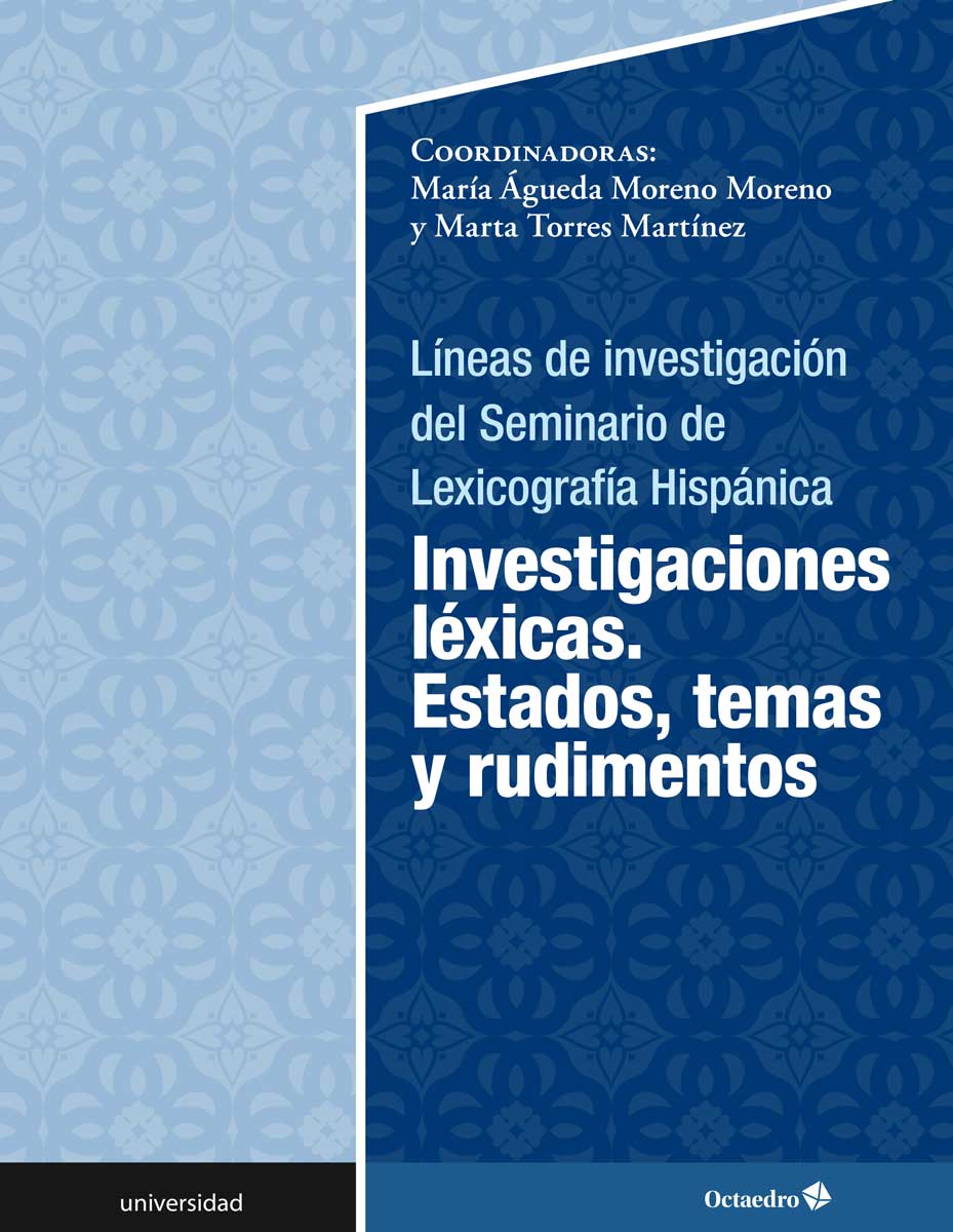 Imagen de portada del libro Investigaciones léxicas. Estados, temas y rudimentos. Líneas de investigación del Seminario de Lexicografía Hispánica