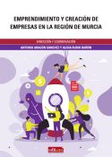 Imagen de portada del libro Emprendimiento y creación de empresas en la Región de Murcia