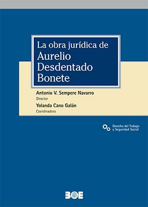 Imagen de portada del libro La obra jurídica de Aurelio Desdentado Bonete