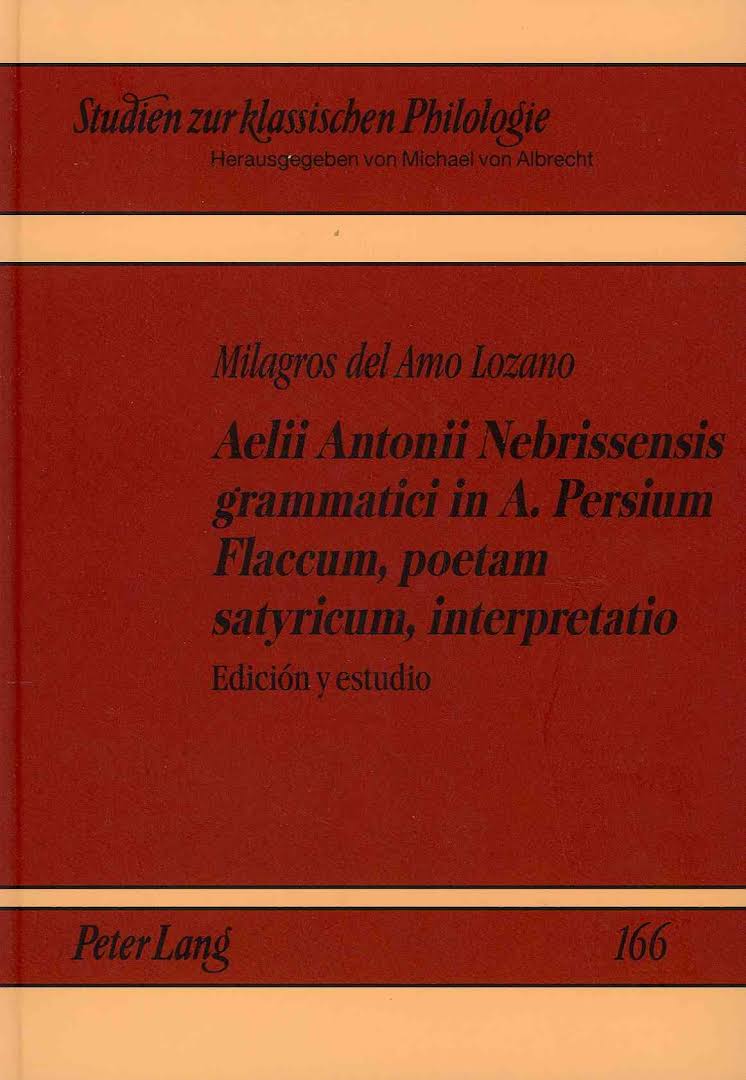Imagen de portada del libro Aelii Antonii Nebrissensis grammatici in A. Persium Flaccum, poetam satyricum, interpretatio