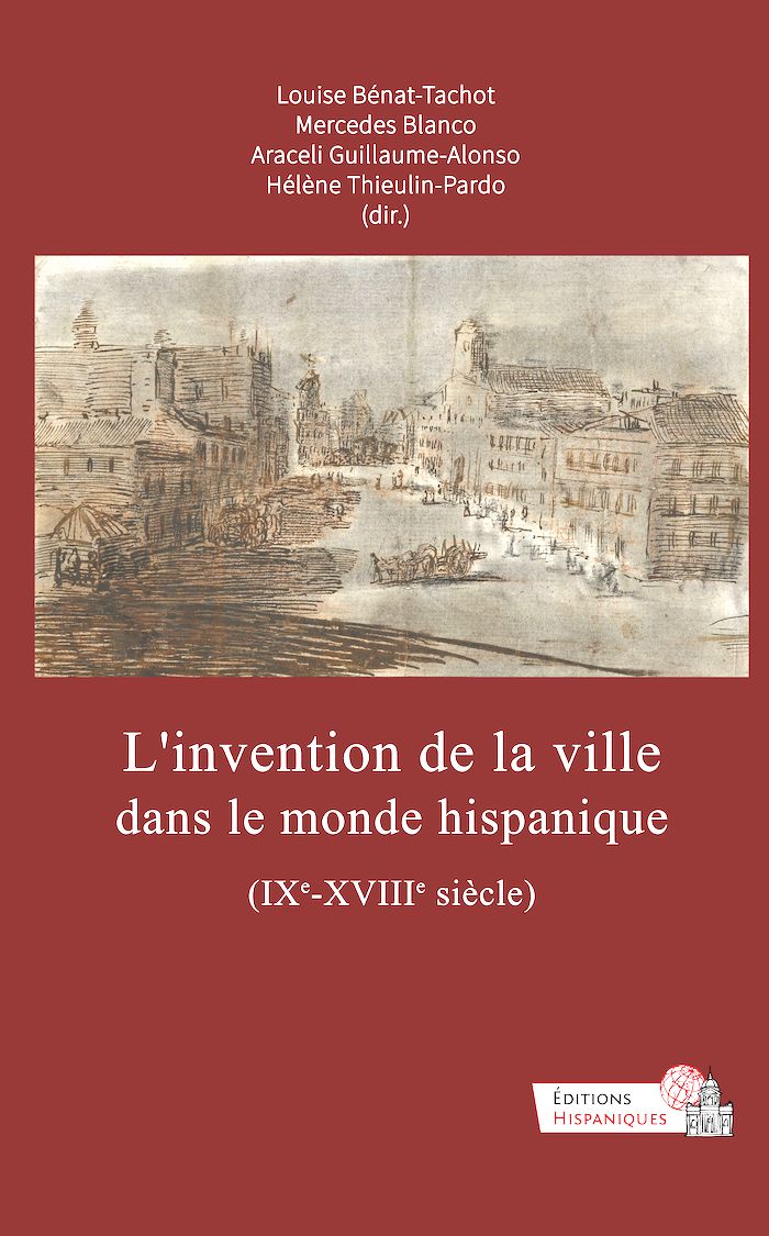 Imagen de portada del libro L'invention de la ville dans le monde hispanique (XIe-XVIIIe siècle)