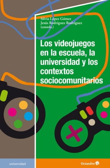 Imagen de portada del libro Los videojuegos en la escuela, la universidad y los contextos sociocomunitarios