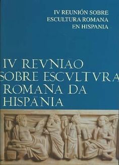 Imagen de portada del libro Actas de la IV Reunión sobre Escultura Romana en Hispania