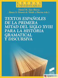Imagen de portada del libro Textos españoles de la primera mitad del siglo XVIII para la historia gramatical y discursiva