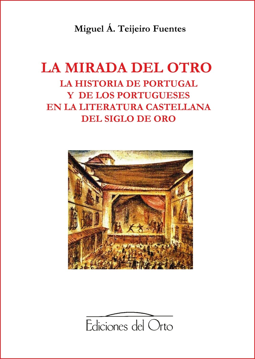 Imagen de portada del libro La mirada del otro. La historia de Portugal y de los portugueses en la literatura castellana del Siglo de Oro