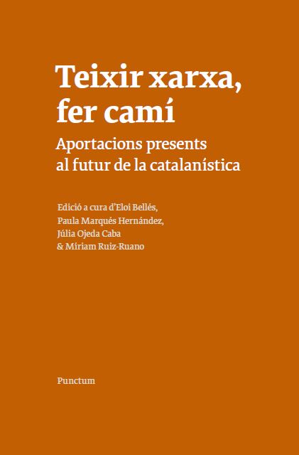 Imagen de portada del libro Teixir xarxa: Aportacions presents al futur de la catalanística