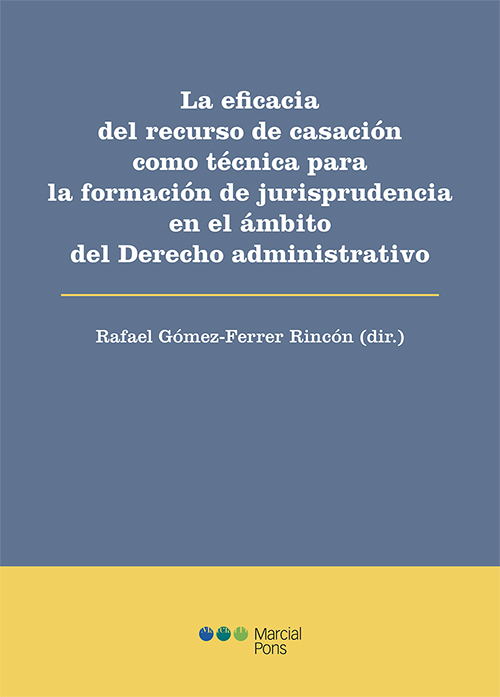 Imagen de portada del libro La eficacia del recurso de casación como técnica para la formación de jurisprudencia en el ámbito del derecho administrativo