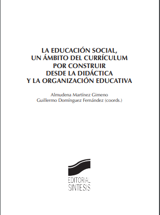 Imagen de portada del libro La educación social,un ámbito del currículum por construir desde la didáctica y la organización educativa