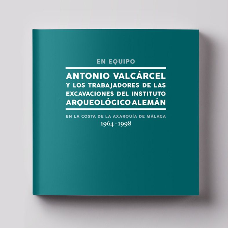 Imagen de portada del libro En equipo, Antonio Valcárcel y los trabajadores de las excavaciones del Instituto Arqueológico Alemán en la costa de la Axarquía de Málaga, 1964-1998