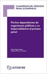Imagen de portada del libro Peritos dependientes de organismos públicos y su imparcialidad en el proceso penal