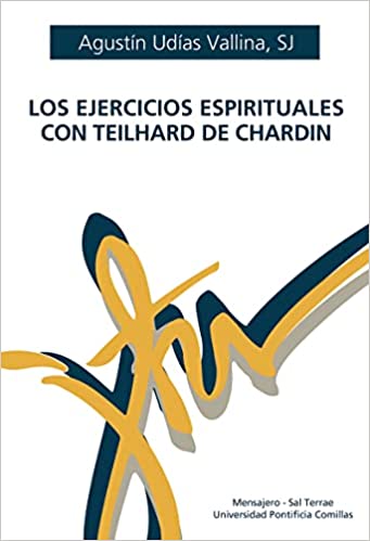 Imagen de portada del libro Los Ejercicios Espirituales con Teilhard de Chardin