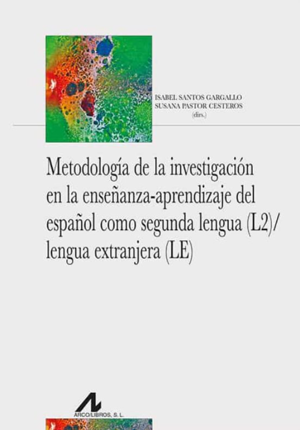 Imagen de portada del libro Metodología de la investigación en la enseñanza-aprendizaje del español como segunda lengua (L2) / lengua extranjera (LE)