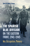 Imagen de portada del libro The Spanish Blue Division on the eastern front, 1941-1945
