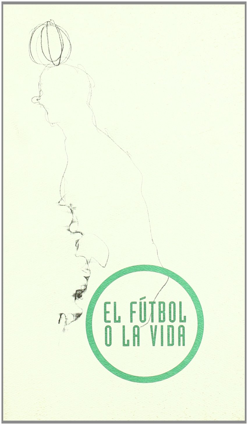 Imagen de portada del libro El fútbol o la vida
