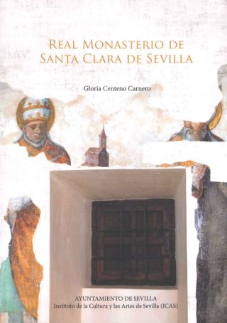 Imagen de portada del libro Real Monasterio de Santa Clara de Sevilla