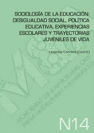 Imagen de portada del libro Sociología de la Educación. Desigualdad social, política educativa, experiencias escolares y trayectorias juveniles de vida