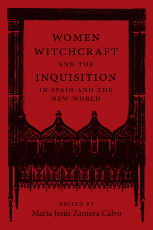 Imagen de portada del libro Women, witchcraft, and the Inquisition in Spain and the New World