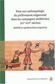 Imagen de portada del libro Pour une anthropologie du prélèvement seigneurial dans les campagnes médiévales (XIe-XIVe siècles). Réalités et représentations paysannes