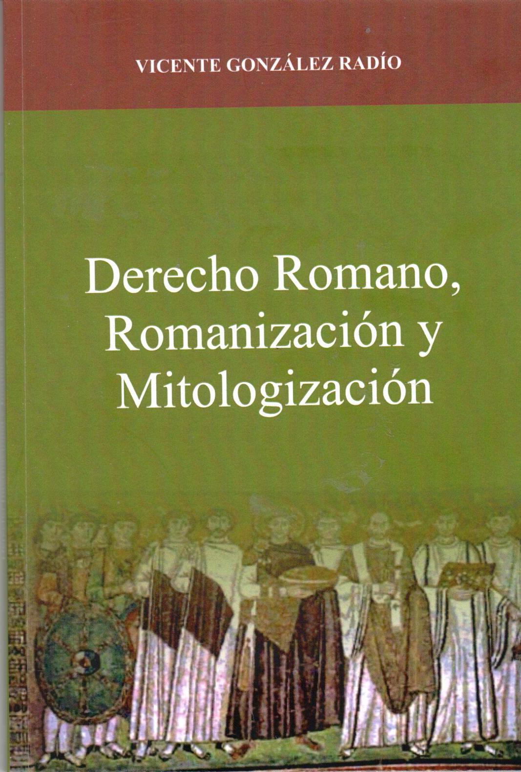 Imagen de portada del libro Derecho romano, romanización y mitologización