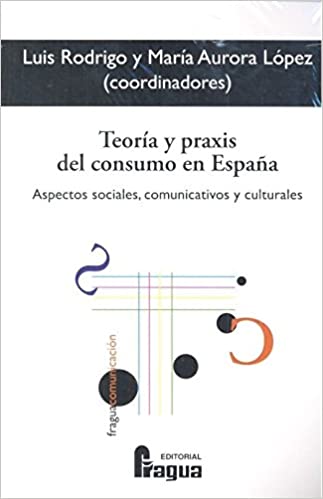 Imagen de portada del libro Teoría y praxis del consumo en España