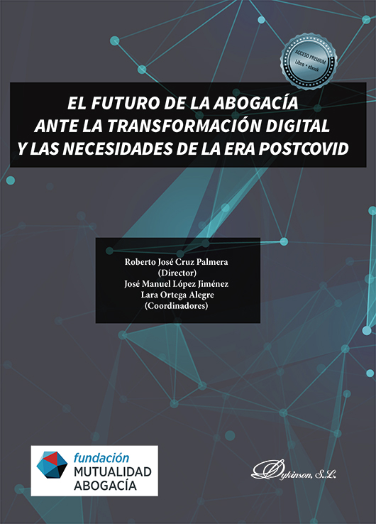 Imagen de portada del libro El futuro de la abogacía ante la transformación digital y las necesidades de al era postcovid