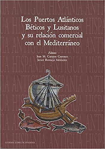 Imagen de portada del libro Los puertos atlánticos, béticos y lusitanos y su relación comercial con el Mediterráneo