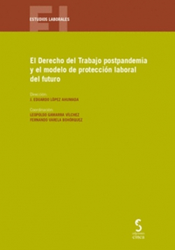 Imagen de portada del libro El derecho del trabajo postpandemia y el modelo de protección laboral del futuro