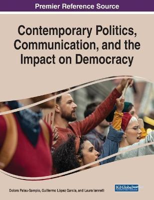 Imagen de portada del libro Contemporary Politics, Communication, and the Impact on Democracy