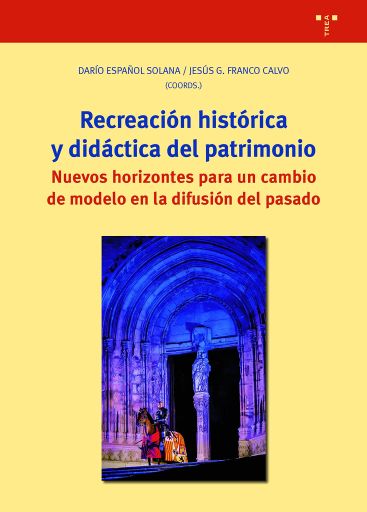 Imagen de portada del libro Recreacion histórica y didáctica del patrimonio