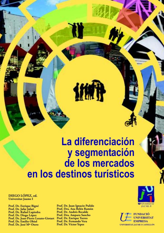 Imagen de portada del libro La diferenciación y segmentación de los mercados en los destinos turísticos. XIV Internacional de Turismo Universidad y Empresa 2011